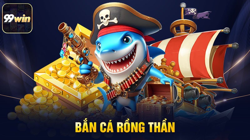 Bắn cá Rồng Thần