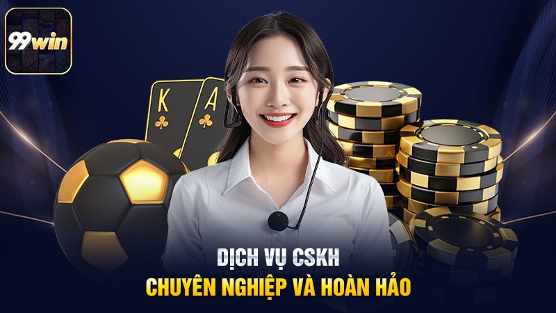 Dịch vụ CSKH chuyên nghiệp và hoàn hảo