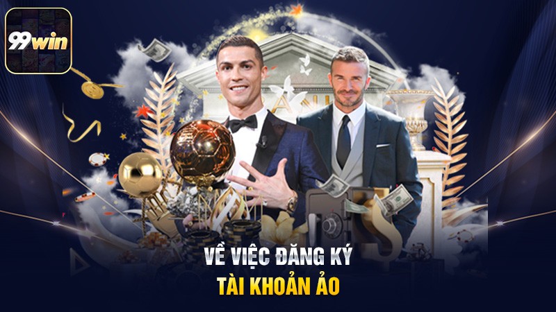 Về việc đăng ký tài khoản ảo Về việc đăng ký tài khoản ảo
