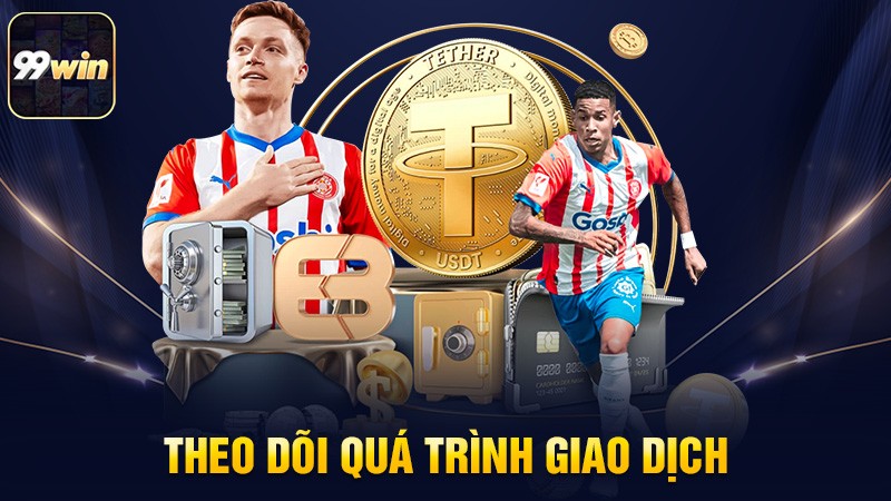 Theo dõi quá trình giao dịch