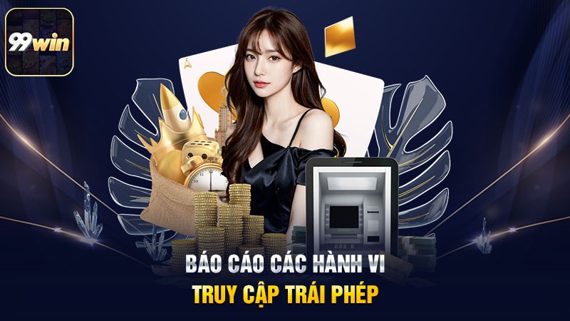 Báo cáo các hành vi truy cập trái phép