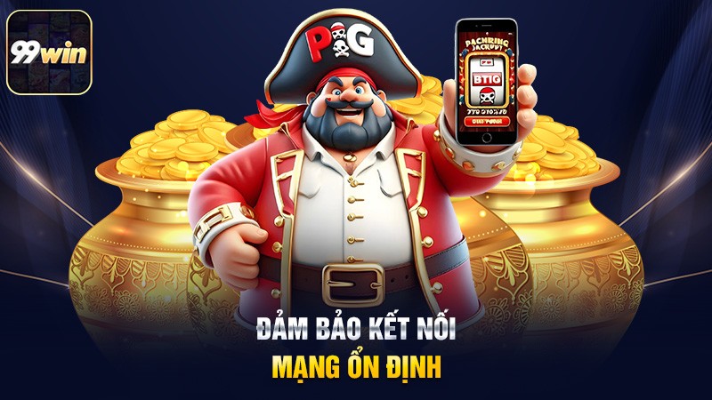Đảm bảo kết nối mạng ổn định Đảm bảo kết nối mạng ổn định